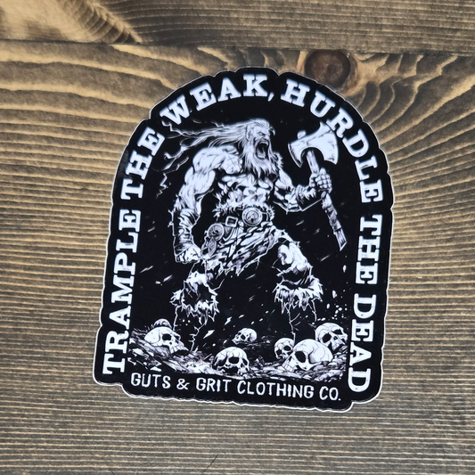 Trample the Weak, Hurdle the Dead Sticker