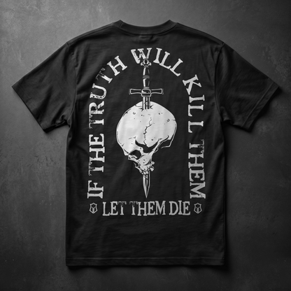 If Truth Will Kill Them, Let Them Die
